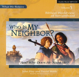 Who Is My Neighbor? What We Believe, Volume 3 MP3 Audio CD