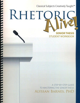 Rhetoric Alive! Senior Thesis Student Workbook (F)