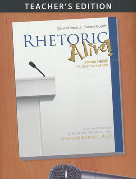 Rhetoric Alive! Senior Thesis Teacher's Edition