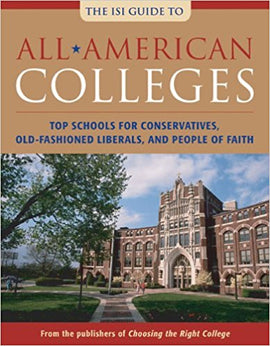 All-American Colleges: Top Schools for Conservatives, Old-Fashioned Liberals, and People of Faith (USED)