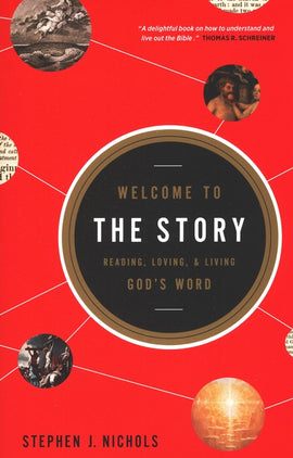 Welcome to the Story: Reading, Loving, and Living God's Word (C)