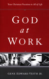 God at Work: Your Christian Vocation in All of Life (E)