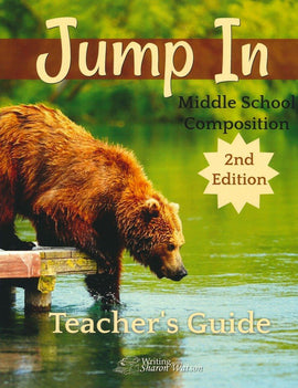 Jump In: Middle School Composition Teacher's Guide, 2nd Edition