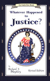 Whatever Happened To Justice?