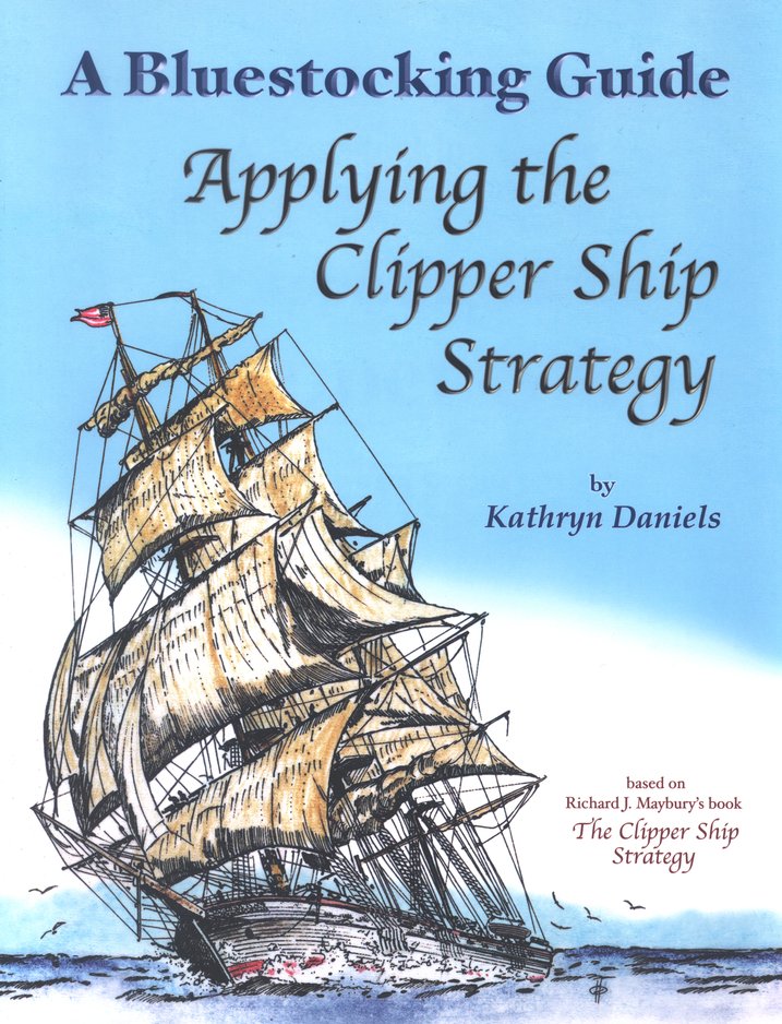 Applying the Clipper Ship Strategy: A Bluestocking Guide