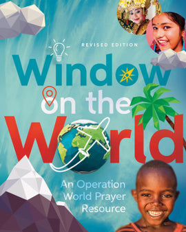 Window on the World: An Operation World Prayer Resource (A)