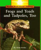 Frogs and Toads and Tadpoles, Too