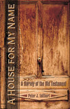 House For My Name - A Survey Of The Old Testament