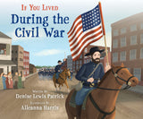 If You Lived: If You Lived During the Civil War