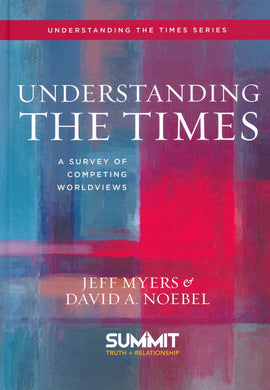 Understanding the Times: A Survey of Competing Worldviews Text