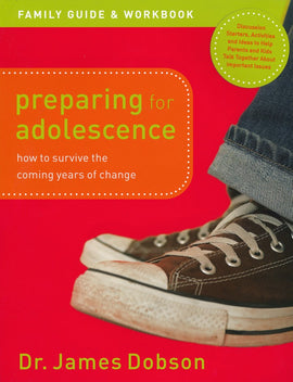Preparing For Adolescence Family Guide and Workbook: How to Survive the Coming Years of Change