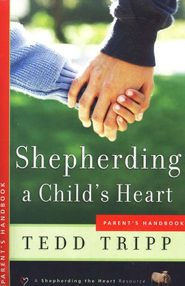 Shepherding A Child’s Heart: Parent’s Handbook