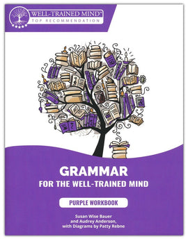 Grammar for the Well-Trained Mind Purple Workbook
