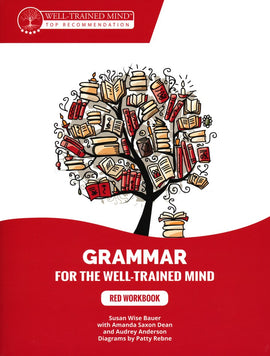 Grammar for the Well-Trained Mind Red Workbook