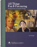 All Things Fun & Fascinating Writing Lessons in Structure and Style Student Book