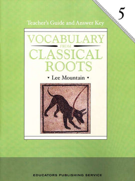 Vocabulary from Classical Roots Grade 5 Teacher’s Guide and Answer Key