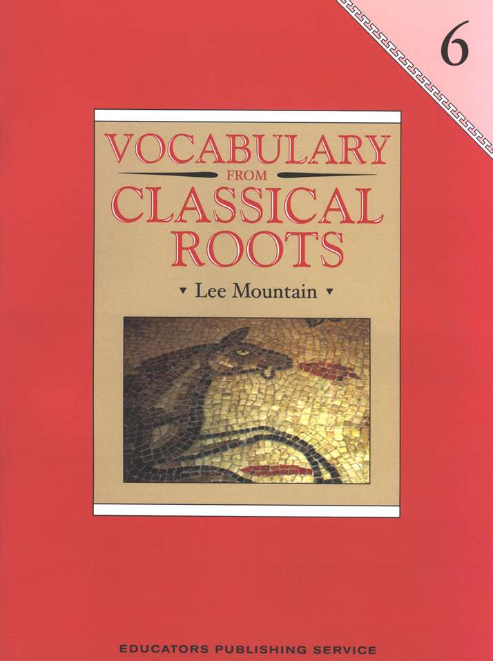 Vocabulary from Classical Roots Grade 6 Student Book
