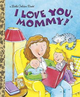 I Love You, Mommy! (Little Golden Book)