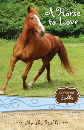 A Horse to Love - Keystone Stables Series Book 1