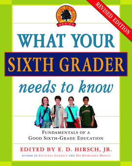 What Your Sixth Grader Needs to Know: Fundamentals of a Good Sixth-Grade Education