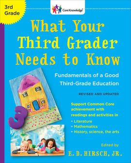 What Your Third Grader Needs to Know: Fundamentals of a Good Third-Grade Education