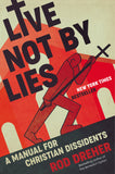 Live Not by Lies: A Manual for Christian Dissidents - PEP Parent Book Club - April 2021 (Hardcover)