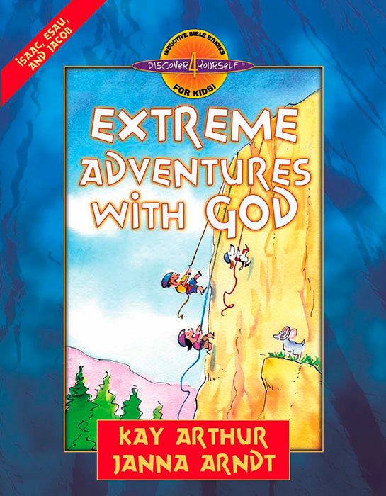 Extreme Adventures with God: Isaac, Esau and Jacob (Discover 4 Yourself® Inductive Bible Studies for Kids)