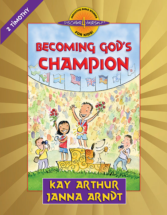 Becoming God's Champion: 2 Timothy (Discover 4 Yourself® Inductive Bible Studies for Kids)