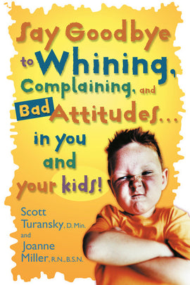 Say Goodbye to Whining, Complaining, and Bad Attitudes