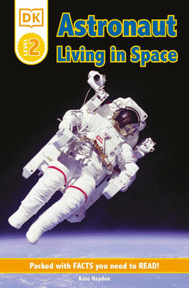 Astronaut: Living in Space - DK Reader Level 2