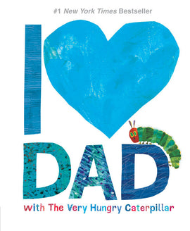 I Love Dad with the Very Hungry Caterpillar (World of Eric Carle)