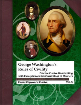 George Washington's Rules of Civility: Practice Cursive Handwriting with Excerpts from This Classic Book of Manners
