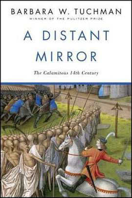 A Distant Mirror: The Calamitous 14th Century
