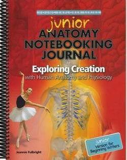 Exploring Creation with Human Anatomy and Physiology Junior Notebooking Journal