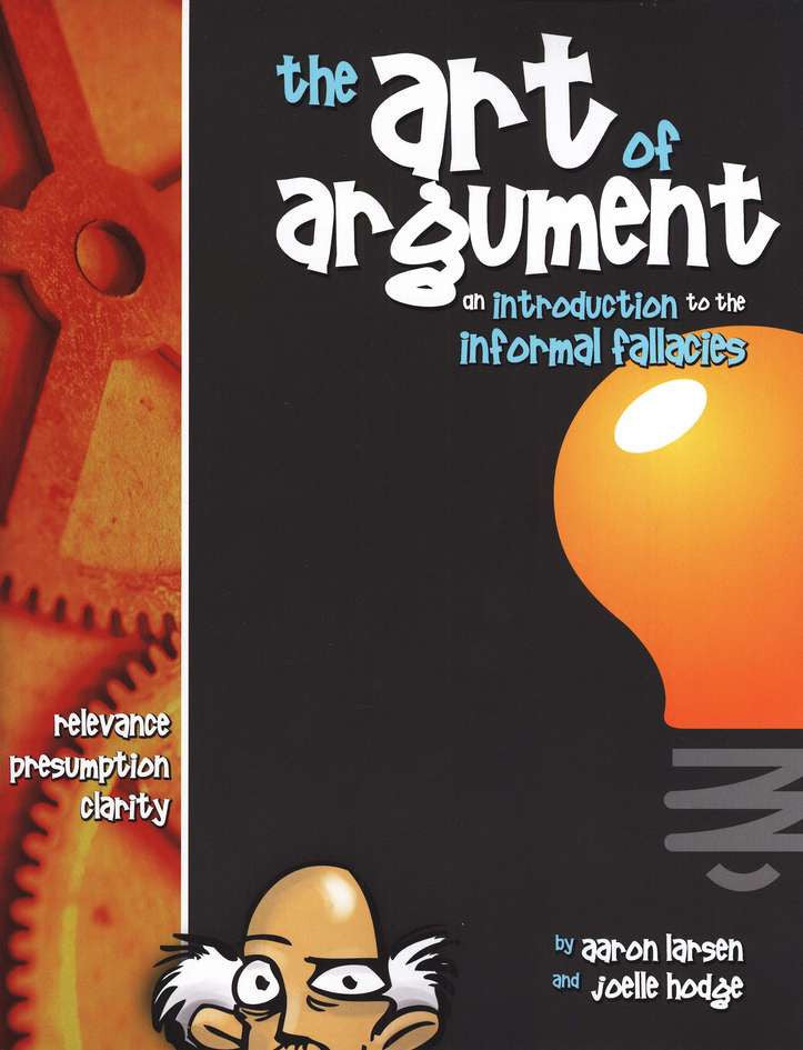 The Art of Argument: An Introduction to the Informal Fallacies Workbook