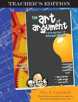 The Art of Argument: An Introduction to the Informal Fallacies Teacher's Edition