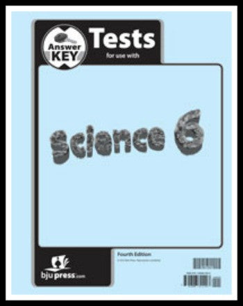BJU Press Science 6 Home Tests Answer Key, 4th Edition