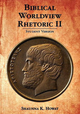 Biblical Worldview Rhetoric II Student Version