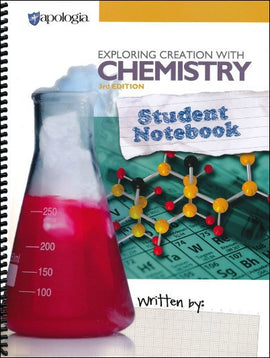Apologia Exploring Creation with Chemistry Student Notebook 3rd Edition