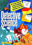 Detective Science: 40 Crime-Solving, Case-Breaking, Crook-Catching Activities for Kids