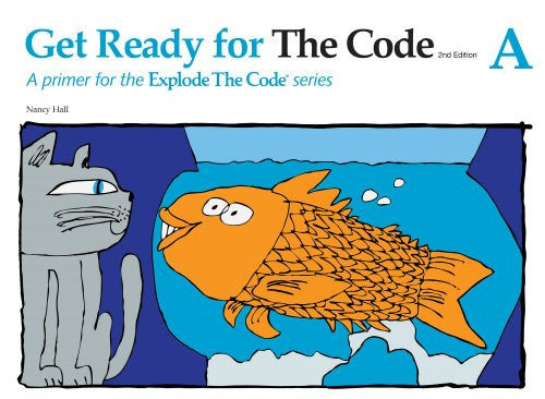 Explode The Code Get Ready For The Code A - Grade K-1, 2nd Edition