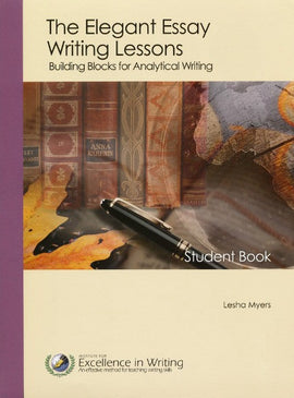 Elegant Essay: Building Blocks for Analytical Writing Student Book
