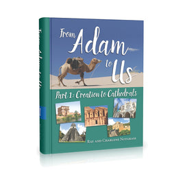 From Adam to Us Part 1: Creation to Cathedrals