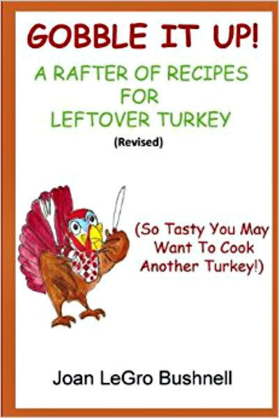 Gobble It Up!: A Rafter of Recipes for Leftover Turkey
