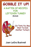 Gobble It Up!: A Rafter of Recipes for Leftover Turkey
