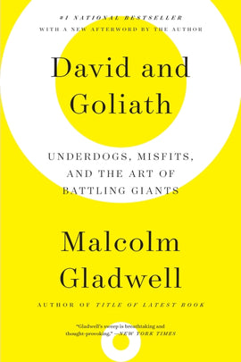 David and Goliath: Underdogs, Misfits, and the Art of Battling Giants