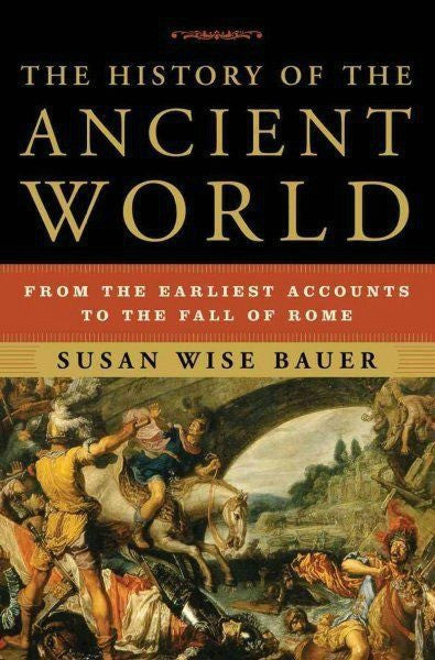 History of the Ancient World: From the Earliest Accounts to the Fall of Rome (D)