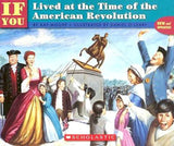 If You Lived At The Time Of The American Revolution