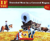 If You Traveled West In a Covered Wagon