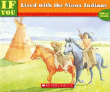 If You Lived With The Sioux Indians